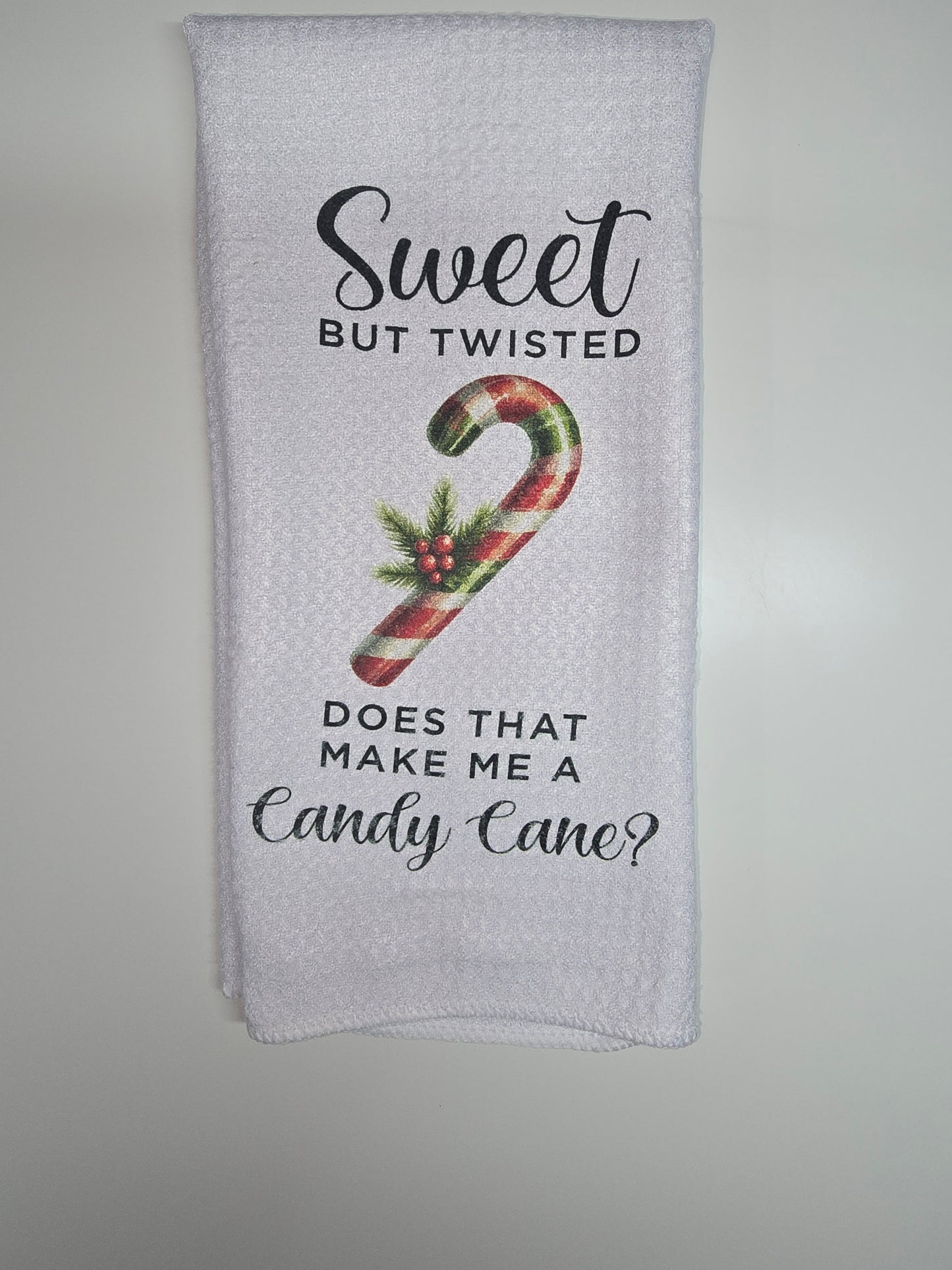 Sweet But Twisted Does That Make Me A Candy Cane? Kitchen Towel- 16" x 24"