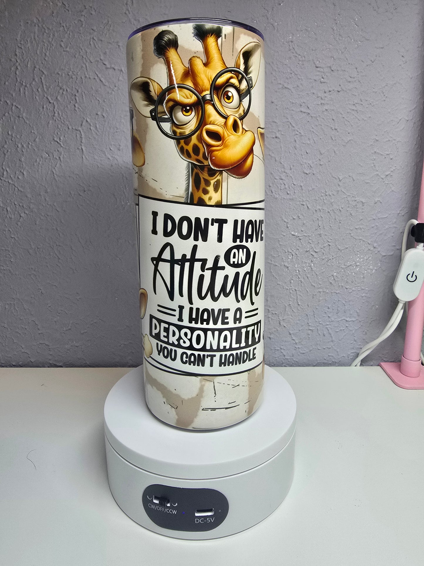 I Don't Have An Attitude- 20oz Tumbler