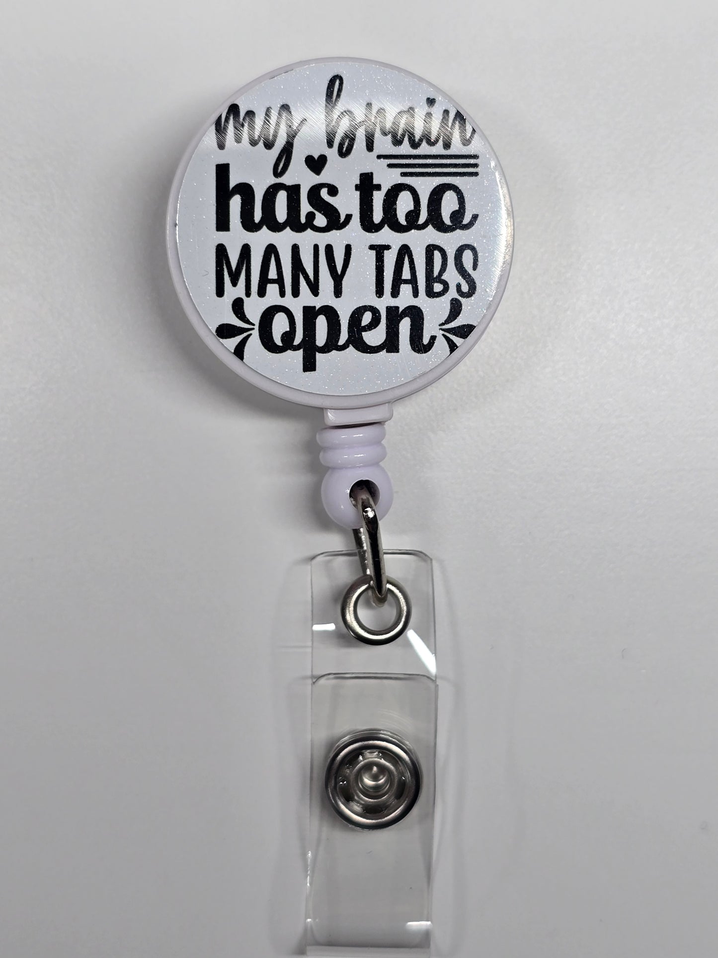 My Brain Has Too Many Tabs Open Retractable Badge Reel