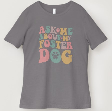 Ask Me About My Foster Dog
