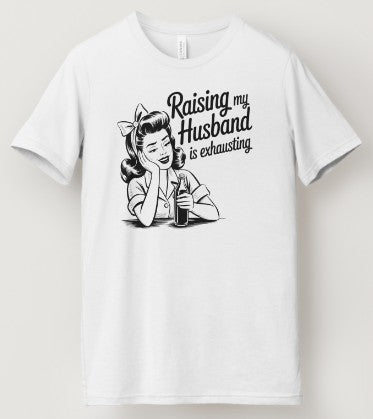 Raising My Husband Is Exhausting
