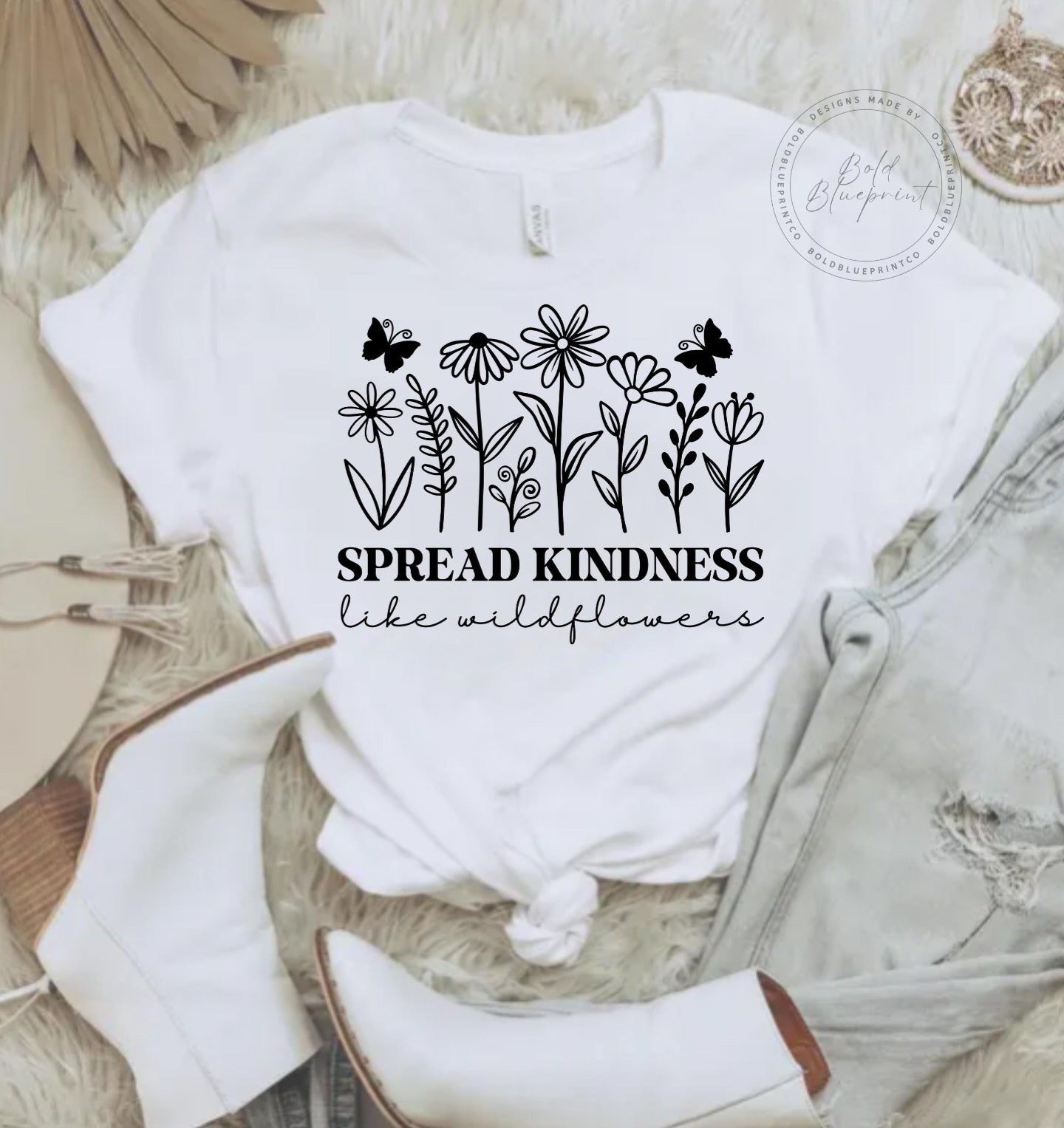 Spread kindness like wildflowers