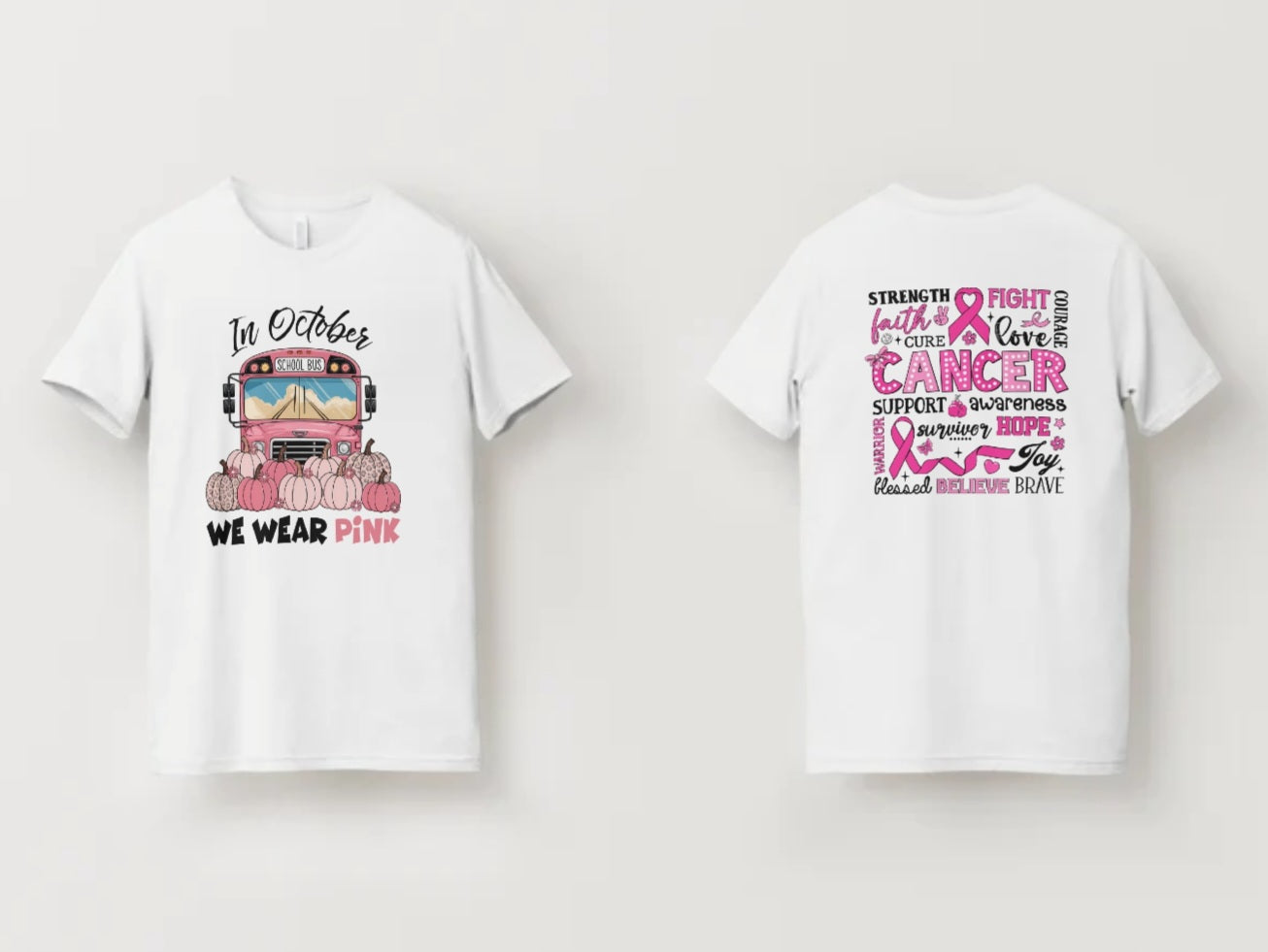 In October We Wear Pink & Cancer (with words around it) - 2 sided shirt
