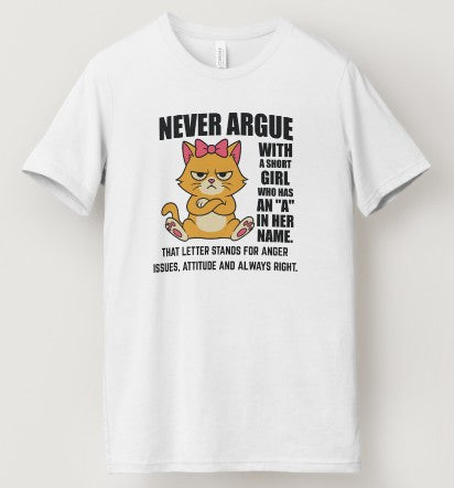 Never Argue with A Short Girl Who Has an "A" In Her Name.