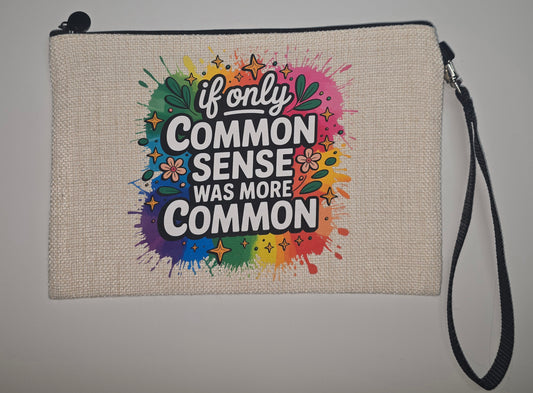 If Only Common Sense Was More Common Cosmetic Bag with Black Strap