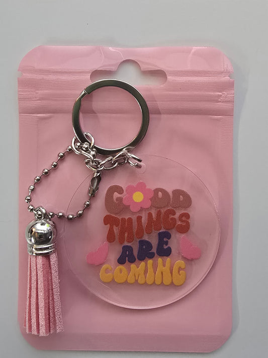Good Things Are Coming Keychain