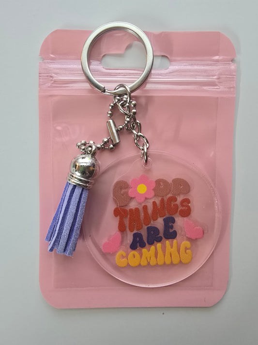 Good Things Are Coming Keychain