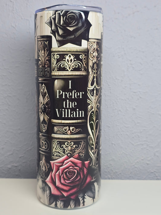 I Prefer The Villian - 20oz Tumbler