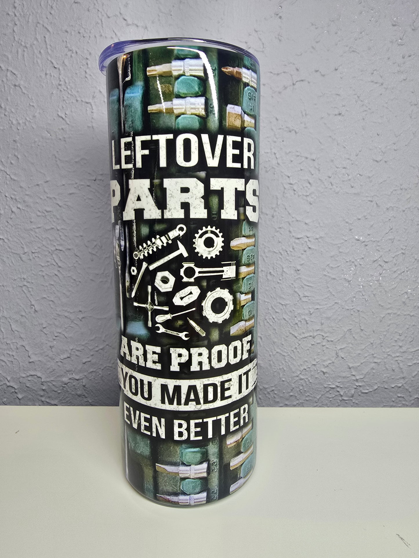 Leftover Parts Are Proof That You Made It Even Better - 20oz Tumbler