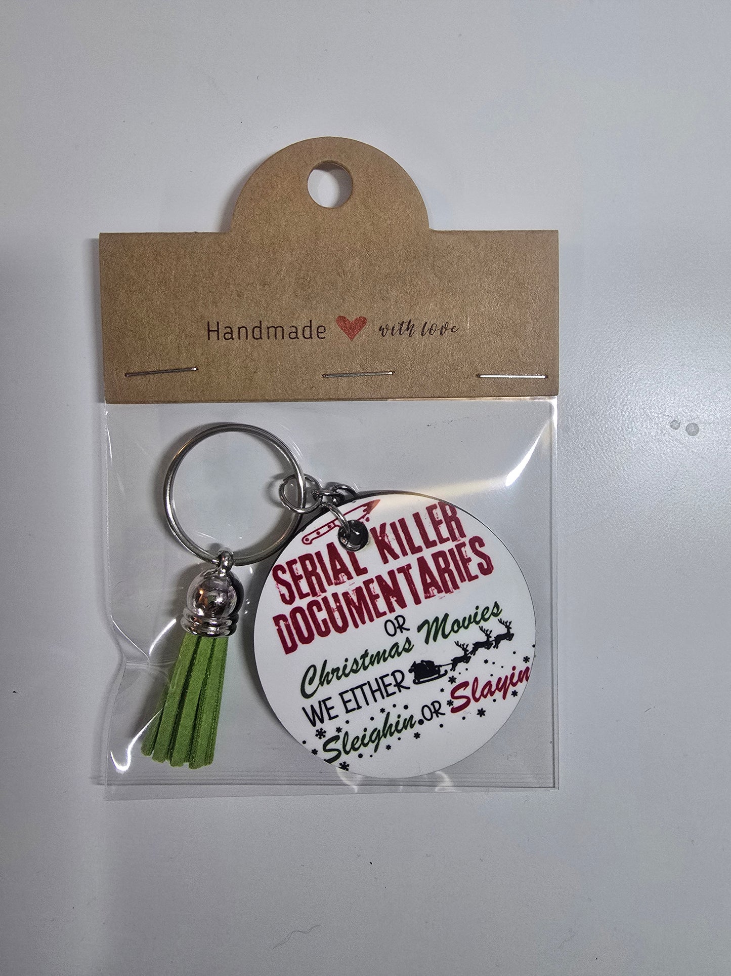 Serial Killer Documentaries or Christmas Movies We Either Sleighin or Slayin Keychain