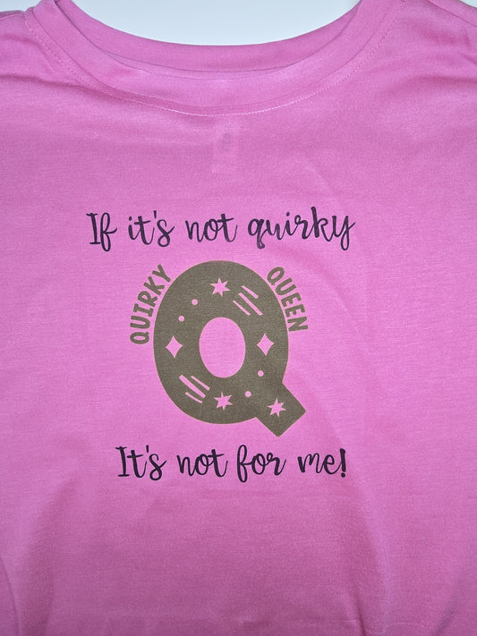 If It's Not Quirky It's Not For Me