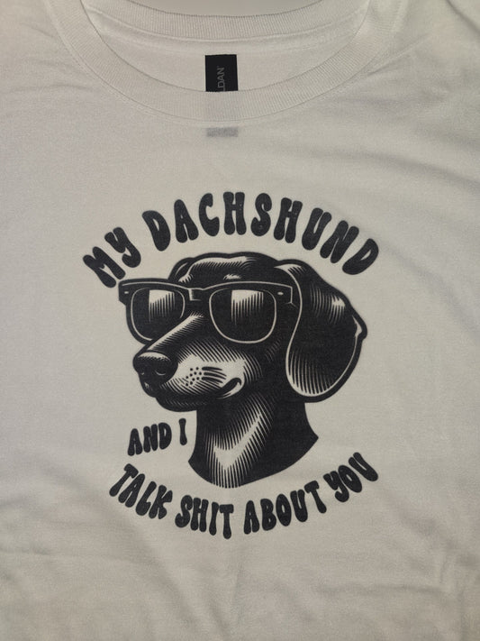 My Dachshund & I Talk Shit About You