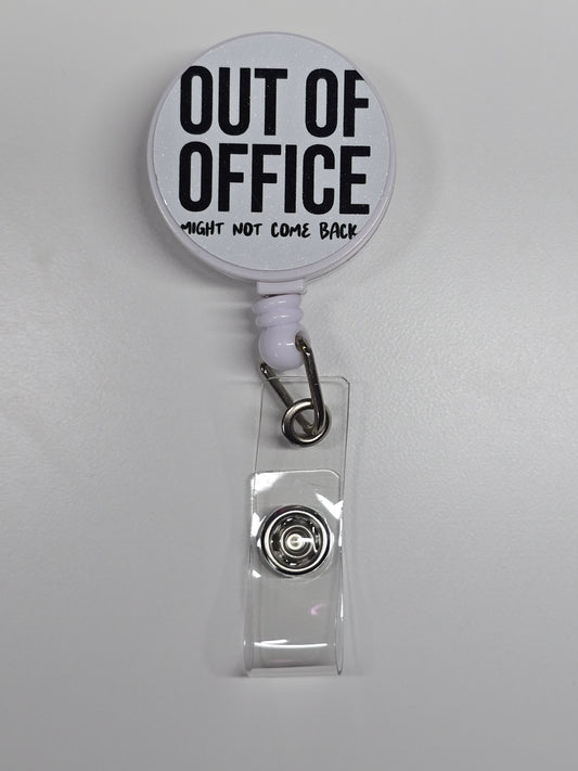Out of Office Might Not Come Back Retractable Badge Reel
