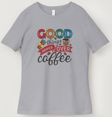 Good Things Happen Over Coffee