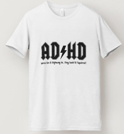 ADHD We're On The Highway To...Hey Look A Squirrel!