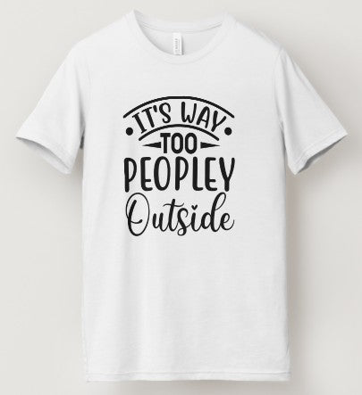 It's Way Too Peopley Outside