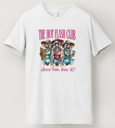 The Hot Flash Club Where Them Fans At?