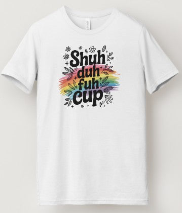 Shuh Duh Fuh Cup