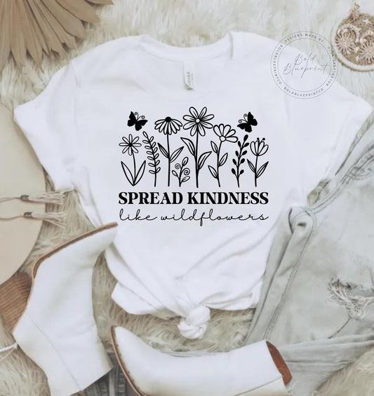 Spread kindness like wildflowers
