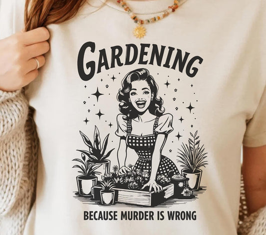 Gardening Because Murder Is Wrong
