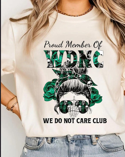 Proud Member of WDNC We Do Not Care Club