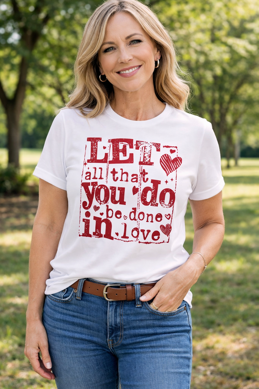 Let All That You Do Be In Love